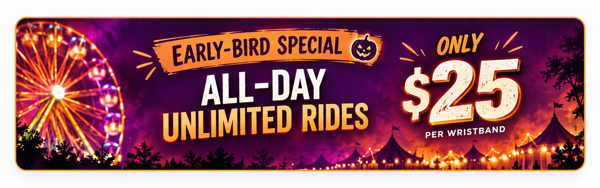 Early-Bird Special — All-Day Unlimited Rides, only $25 per wristband